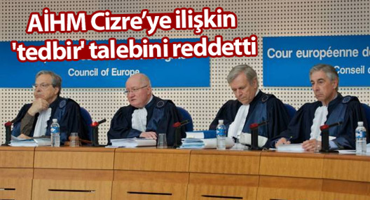 AİHM Cizre’ye ilişkin 'tedbir' talebini reddetti